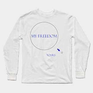 My freedom and yours Long Sleeve T-Shirt